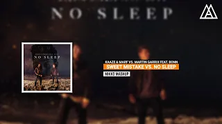 KAAZE & MARF vs. Martin Garrix feat. Bonn - Sweet Mistake vs. No Sleep (Mikko Mashup)