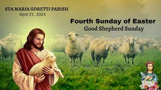 April 21, 2024 / Fourth Sunday of Easter.