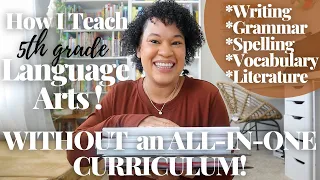 HOW I TEACH LANGUAGE ARTS WITHOUT an ALL-IN-ONE LANGUAGE ARTS CURRICULUM!