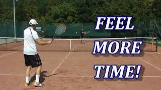 How To Feel More Time In Tennis And Not Be Rushed