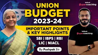 Union Budget 2023-24 | Important Points & Key Highlights | All Bank & Insurance Exams | Pushpak Sir