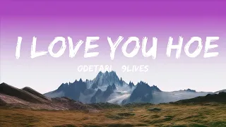 Odetari & 9lives - I LOVE YOU HOE (Lyrics)  |  30 Mins. Top Vibe music