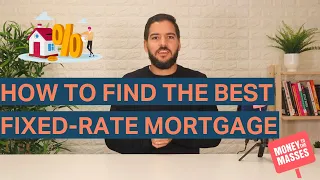 How to find the best fixed-rate mortgage