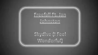 Skydive (I Feel Wonderful) by Freefall ft. Jan Johnston. HQ Audio