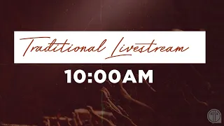 Traditional Worship Service Livestream 5-19-2024