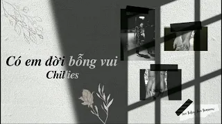 Có em đời bỗng vui - Chillies [lyrics]