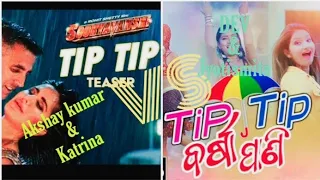 Tip Tip song: Sooryavanshi | VS | Tip Tip Barsha pani Odia song