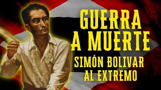 Simón Bolívar y el decreto de Guerra a Muerte - 1813