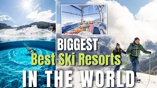 12 Biggest and Best Ski Resorts in the World | Top Places To Ski