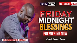 FRIDAY MIDNIGHT BLESSINGS, 20TH OCTOBER 2023 - Apostle Joshua Selman Good Word