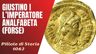 1062- Giustino I, un imperatore (quasi) analfabeta [Pillole di Storia]