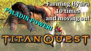 Titan Quest: When a PALADIN pretends to be a Mage and farms Hydra!