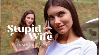 CHAMADA 1: Stupid Wife - 3ª Temporada - 3x03 [Assista os episódios AGORA - Na descrição]