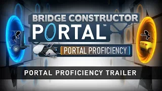 Bridge Constructor Portal - Portal Proficiency Trailer
