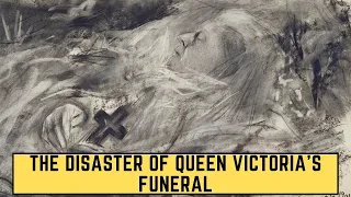 The DISASTER Of Queen Victoria's Funeral