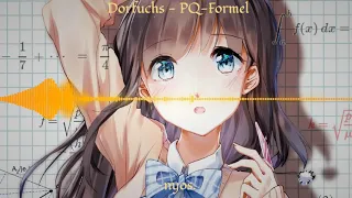 dorfuchs - pq formel (nightcore)