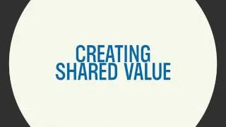 Creating Shared Value: It's the Future