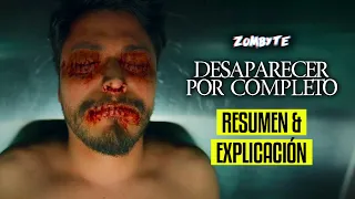 Desaparecer Por Completo Resumen Y Explicacion (ZomByte)