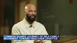 Chicago-born artist, actor Common shares journey of self-care, movement toward healthier lifestyle