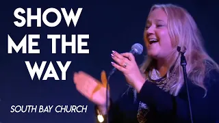 Show Me the Way (The Blind Man Song) - South Bay Church