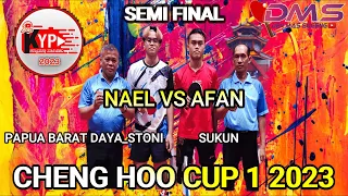 SEMI FINAL !! NAEL (Papua Barat Daya_Stoni )VS Afan ( SUKUN ) Kategori Non Pon CHENG HOO CUP 1 2023