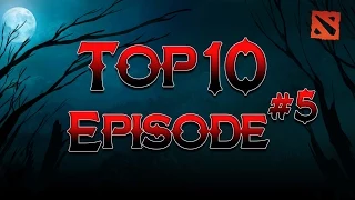 Dota 2 Top 10 Weekly - Episode 5