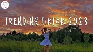 Trending tiktok 2023 🍒 Best tiktok songs 2023 ~ Tiktok viral songs