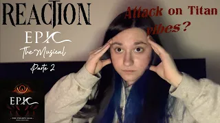 REACTION - Epic: The Musical (The Cyclops Saga)