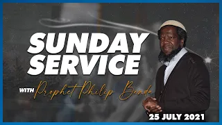 Sunday Service with Prophet Philip Banda - 25 July 2021