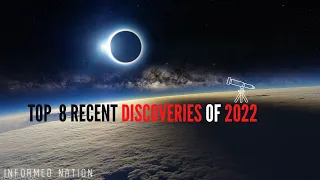 Eight Amazing Discoveries By Scientists That You Shouldn't Miss In 2022