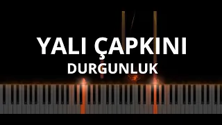 Yalı Çapkını Dizi Müzikleri - Durgunluk (Piano Cover)