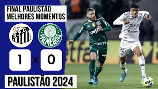 SANTOS 1 X 0 PALMEIRAS | MELHORES MOMENTOS  (COMPLETO) | PAULISTÃO 2024