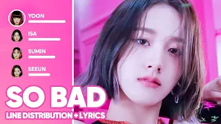 STAYC - So Bad (Line Distribution + Lyrics Color Coded) PATREON REQUESTED