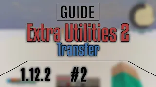 Extra Utilities 2 / 1.12.2 / Гайд #2. Трубы и беспроводная энергия.