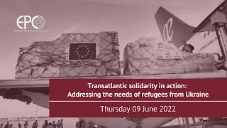 Transatlantic solidarity in action: Addressing the needs of refugees from Ukraine