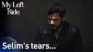 Selim's Tears...😢😭- Sol Yanım | My Left Side