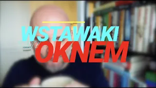 Wstawaki [#1377] Oknem