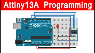 How to Upload Code To ATtiny13A Using Arduino UNO