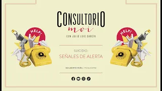 #Consultoriomoi: Suicidio: señales de alerta