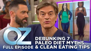 Dr. Oz | S7 | Ep 22 | 7 Misconceptions About Paleo Diet Cleared & How to Eat Clean | Full Episode