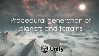 Procedural generation of planets and terrains in Unity