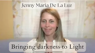 Bringing Darkness to Light, Jenny Maria De La Luz (It's the 'not looking' that keeps the darkness)