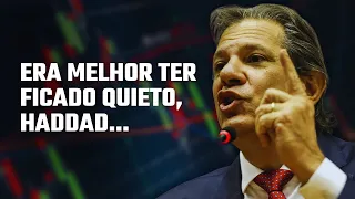 O CETICISMO DE HADDAD NÃO AJUDA NINGUÉM. E MERCADO ESTÁ PREOCUPADO