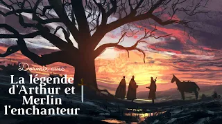 DORMIR AVEC : La légende d'Arthur et Merlin l'enchanteur