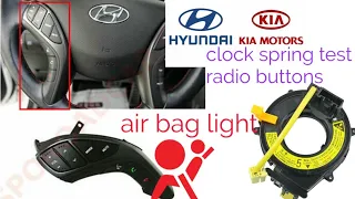 Hyundai clock spring test (air bag light, cruise control, radio, trip switches issue)