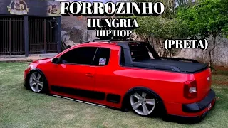 FORROZINHO (PRETA) HUNGRIA HIP HOP@DJMattheusOficial