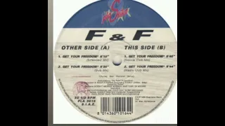 F & F- GET YOUR FREEDOM (Dance Club Mix "12 single Vynil 33' 1/3 RPM")