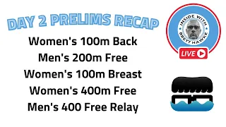 Tokyo Olympic Swimming Day 2 Prelims Recap