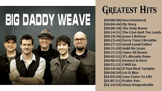 Listen To Big Daddy Weave Greatest Hits Of All Time - Top 50 Best Songs Of Big Daddy Weave