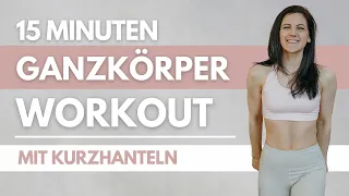 15 MIN Ganzkörper Workout mit Kurzhanteln | Muskelaufbau Zuhause | LET'S GET STRONG | Tina Halder